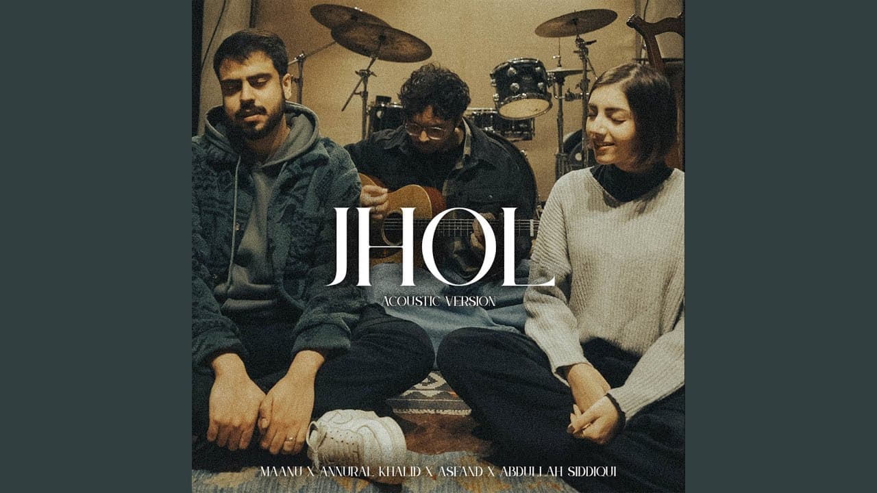 Jhol - Acoustic - Maanu, Annural Khalid, Asfand, & Abdullah Siddiqui