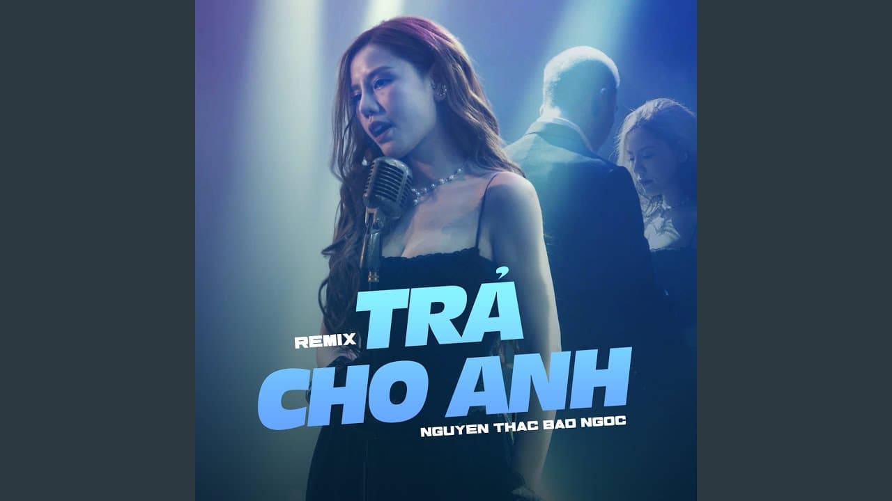Trả Cho Anh (Remix) - H2O Remix & Nguyễn Thạc Bảo Ngọc