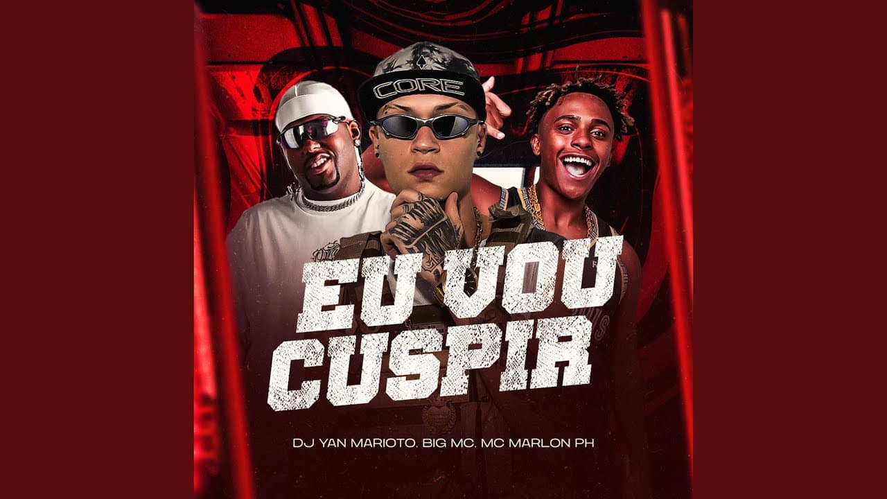 Eu Vou Cuspir - DJ YAN MARIOTO, MC Marlon PH, & BIG MC