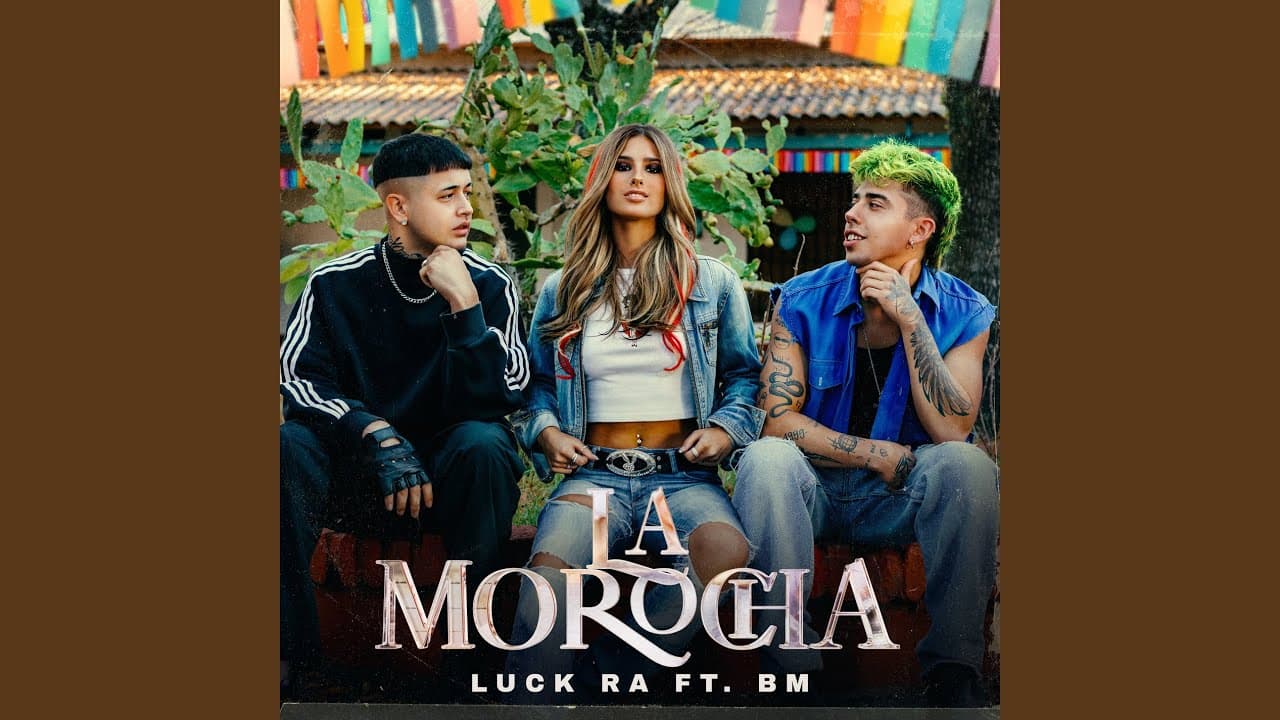 La Morocha - Luck Ra & BM