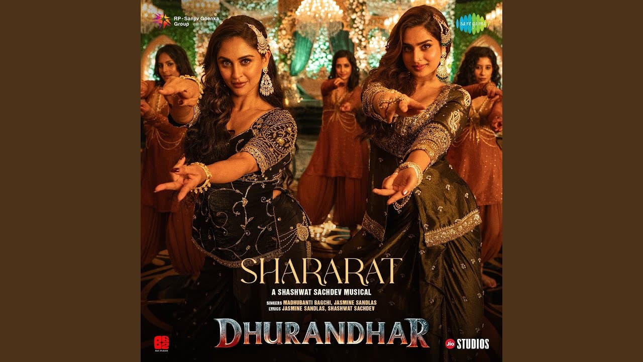Shararat (From "Dhurandhar") - Shashwat Sachdev, Madhubanti Bagchi, & Jasmine Sandlas