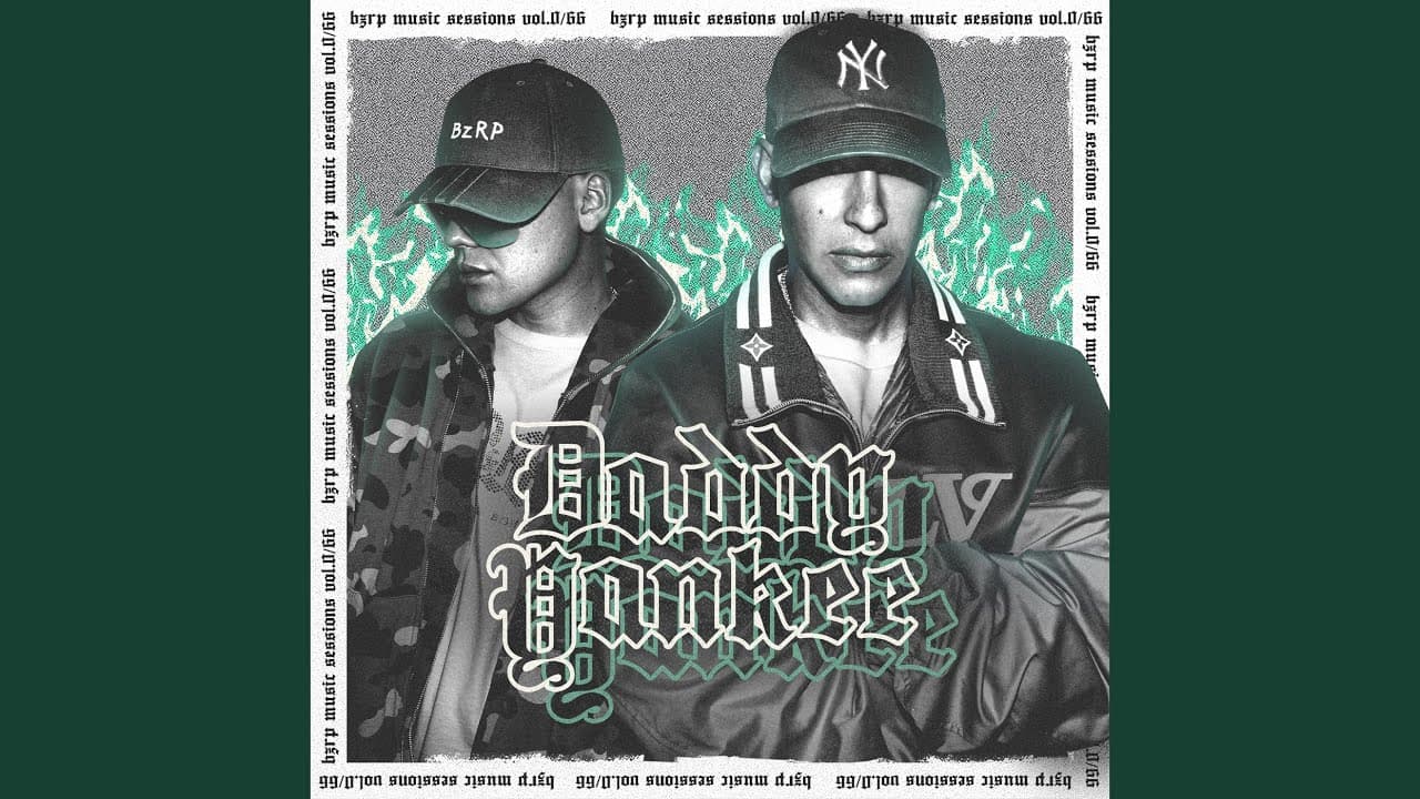 Daddy Yankee: Bzrp Music Sessions, Vol. 0/66 - Bizarrap & Daddy Yankee
