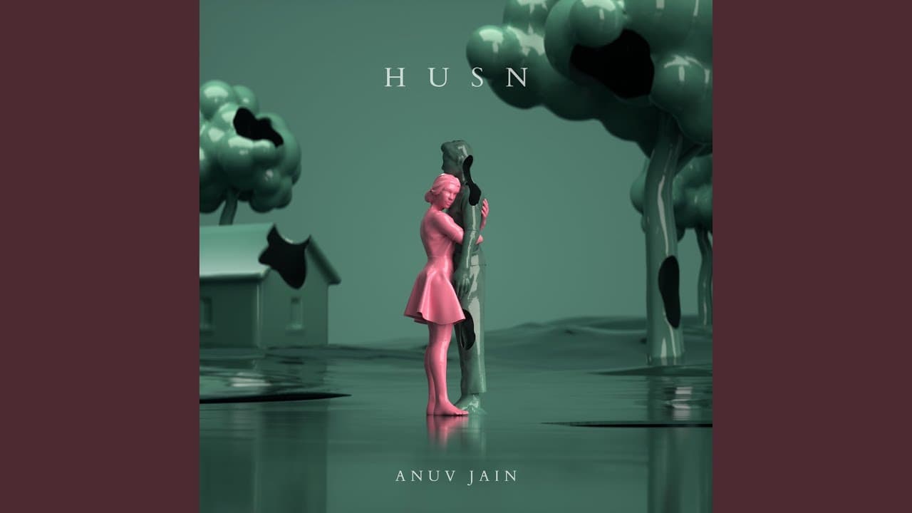 Husn - Anuv Jain