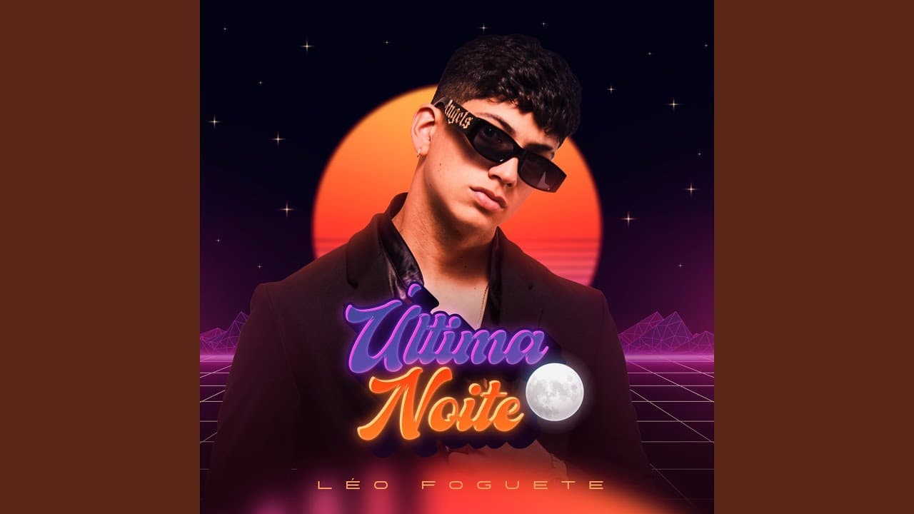 Última Noite - Léo Foguete
