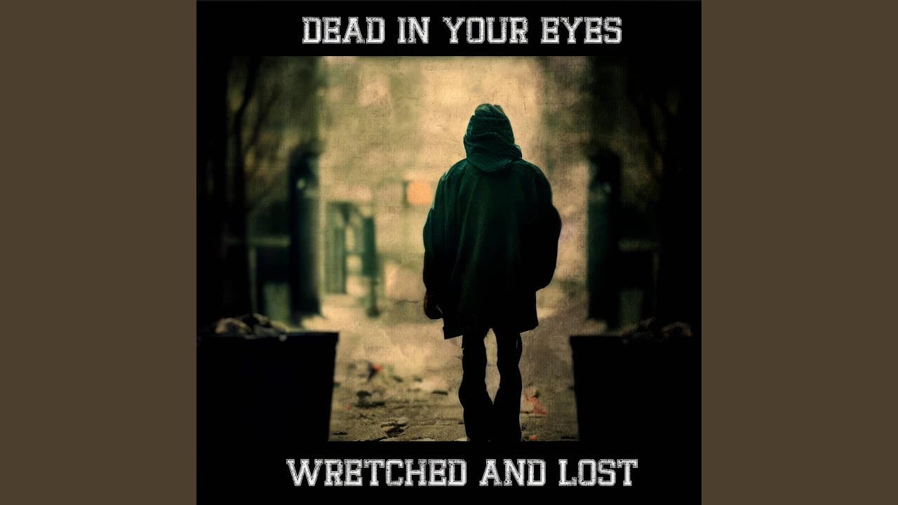 Wretched and Lost - Dead in Your Eyes