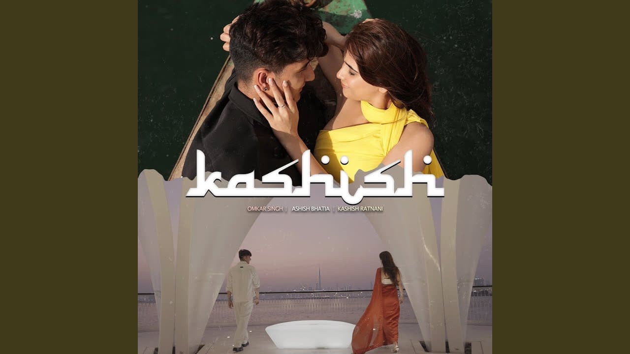Kashish - Ashish Bhatia, Omkar Singh, & Kashish Ratnani
