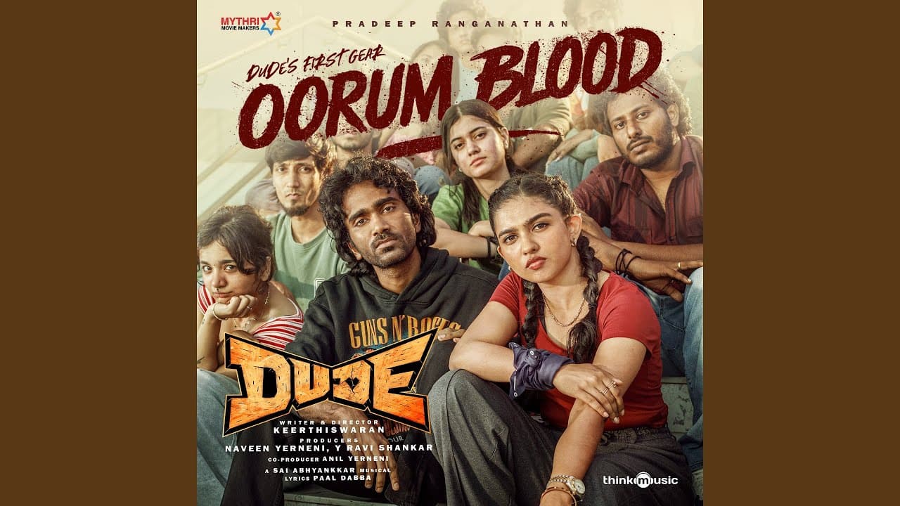 Oorum Blood (From "Dude") - Sai Abhyankkar, Paal Dabba, bebhumika, & Deepthi Suresh