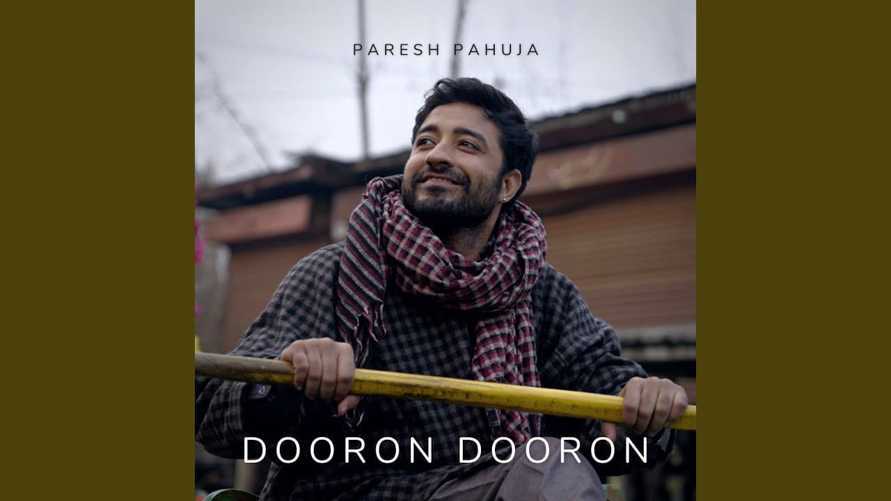 Dooron Dooron - Paresh Pahuja, Shiv Tandan, & Meghdeep Bose