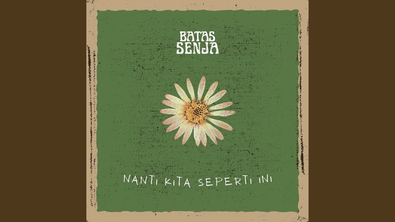 Nanti Kita Seperti Ini - BATAS SENJA