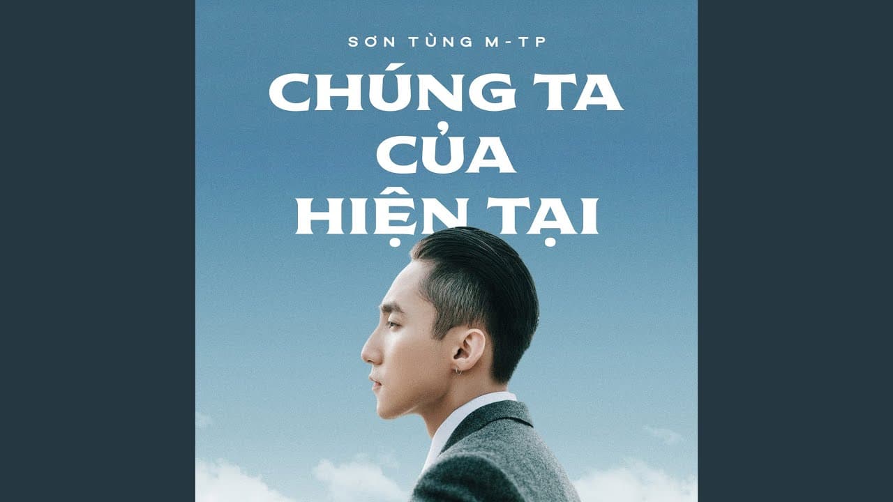 Chúng Ta Của Hiện Tại - Sơn Tùng M-TP