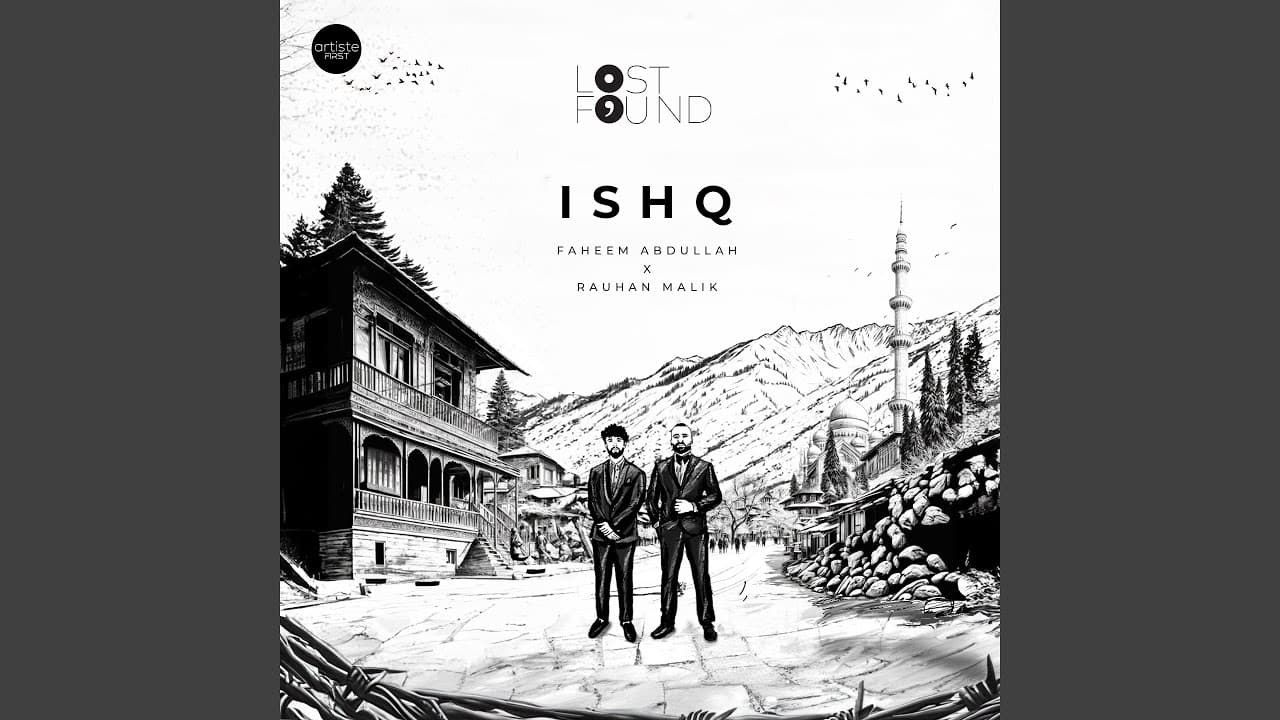Ishq (From "Lost;Found") - Faheem Abdullah, Rauhan Malik, & Amir Ameer