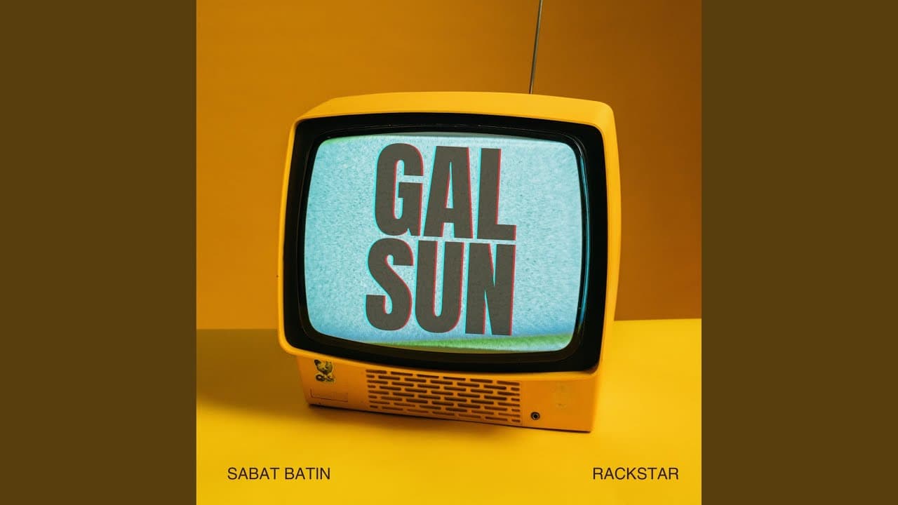 Gal Sun - Sabat Batin & Rackstar