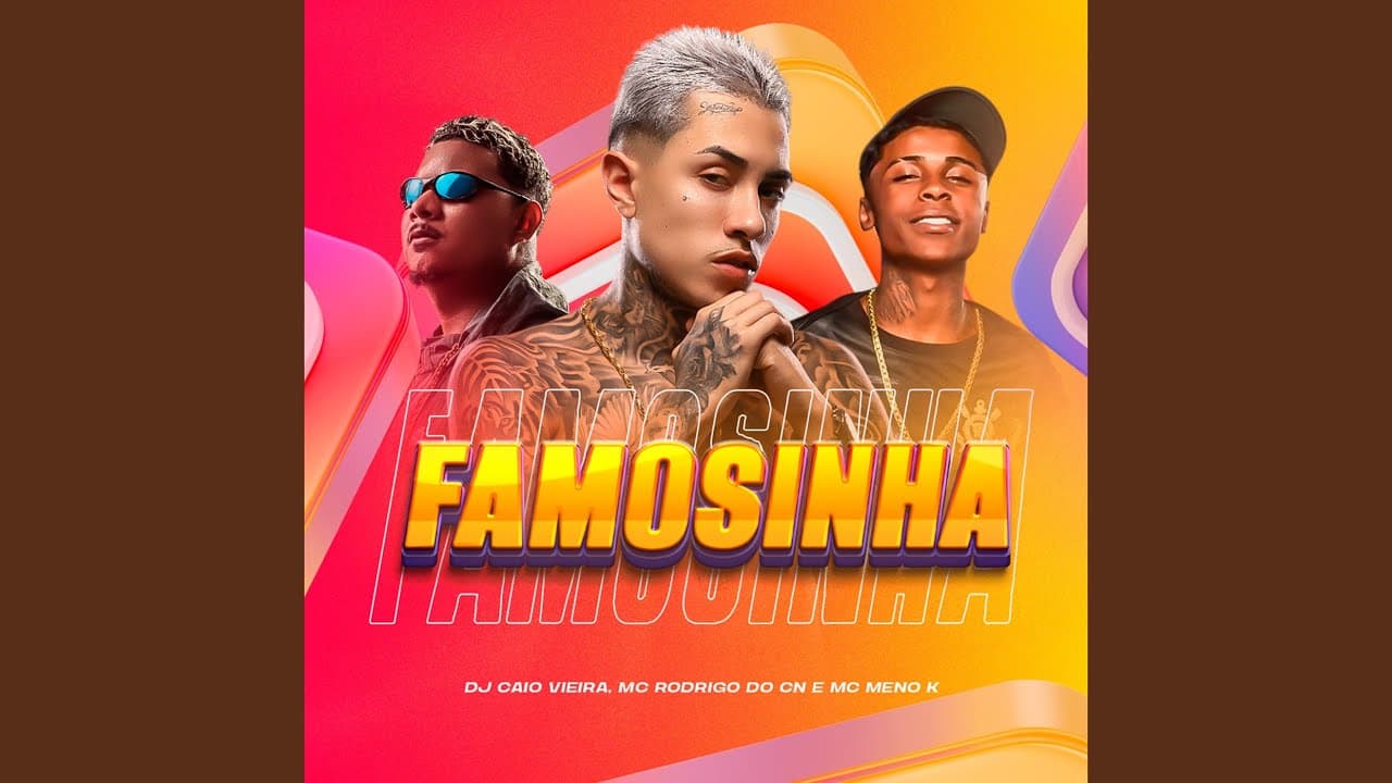FAMOSINHA - Dj Caio Vieira, Mc Rodrigo do CN, & MC Meno K