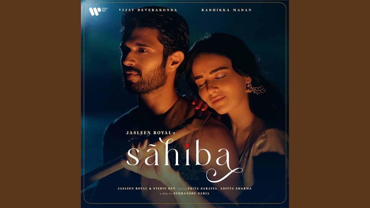 Sahiba - Jasleen Royal, Stebin Ben, Vijay Deverakonda, Radhikka Madan, Priya Saraiya, & Aditya Sharma