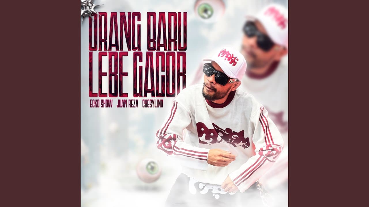 Orang Baru Lebe Gacor - Ecko Show, Juan Reza, & Chesylino