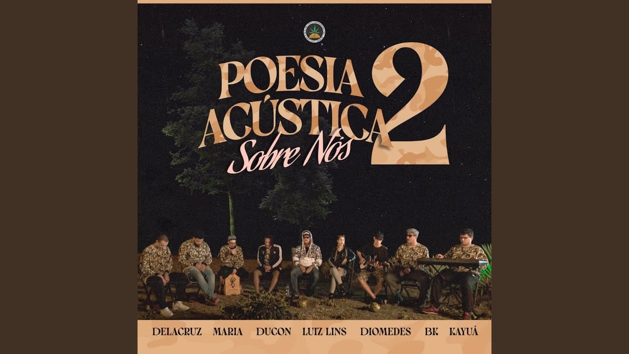 Poesia Acústica #2: Sobre Nós - Pineapple StormTv, Delacruz, Ducon, Maria, BK, Kayuá, Luiz Lins, Diomedes Chinaski, Salve Malak, & Slim Beat