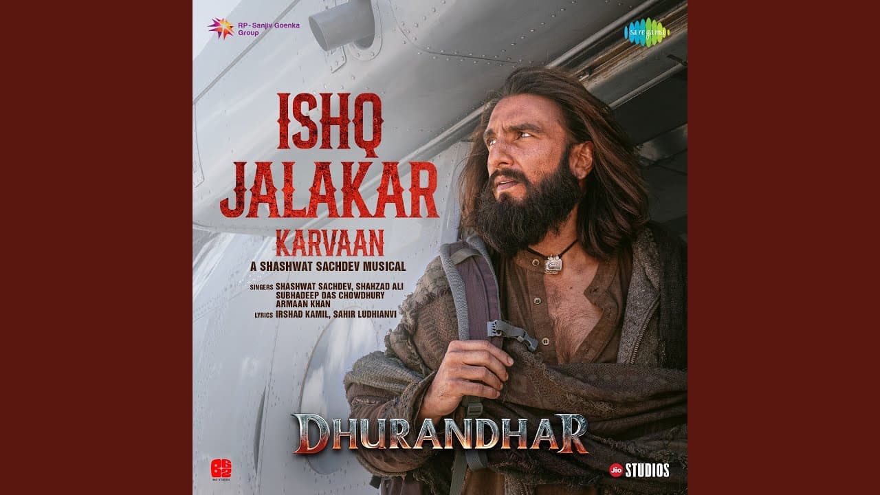 Ishq Jalakar - Karvaan (From "Dhurandhar") - Shashwat Sachdev, Shahzad Ali, Subhadeep Das Chowdhury, Armaan Khan, Roshan, Irshad Kamil, & Sahir Ludhianvi